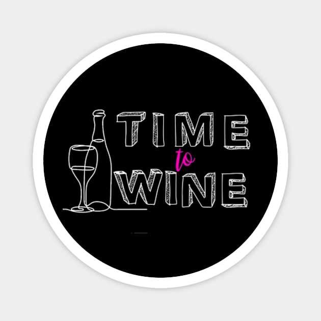 Time to Wine, Funny Happy Hour, Day Drinking, Drunk Moms, Mothers Day 2024, birthday, christmas, gifts, 2023, 2024, Magnet by sarcasmandadulting